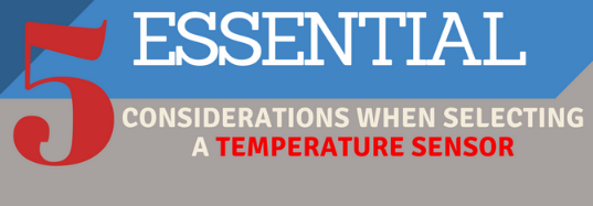 when you need to employ a temperature sensor, there are many things to consider to ensure that you get the right component. We've listed the top five which are the temperature range, required accuracy, stability, packaging, and noise immunity. NTC thermistors are often the best and cost effective solution.